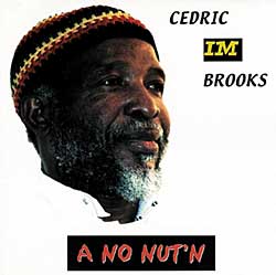Cedric Brooks A No Nut'N